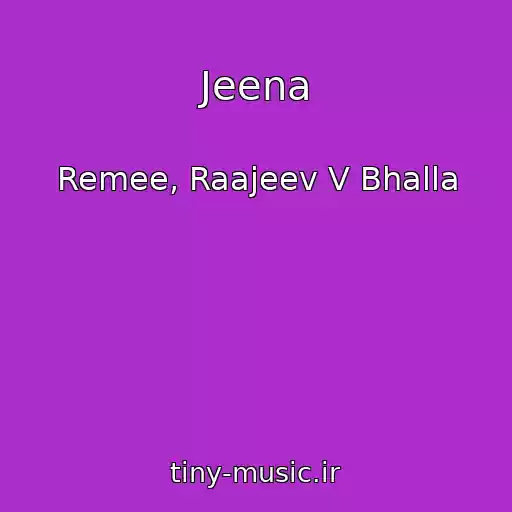کاور آهنگ Jeena از Remee, Raajeev V Bhalla
