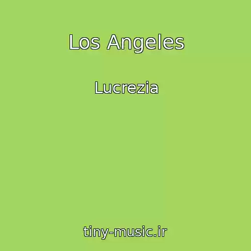 کاور آهنگ Los Angeles از Lucrezia