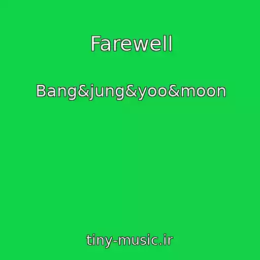 کاور آهنگ Farewell از Bang&jung&yoo&moon