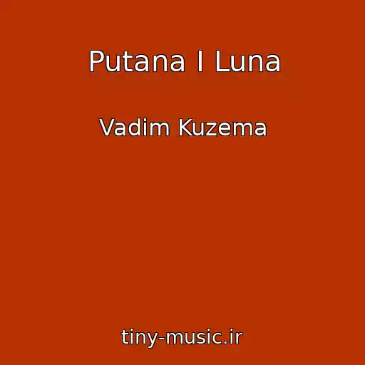 کاور آهنگ Putana I Luna از Vadim Kuzema