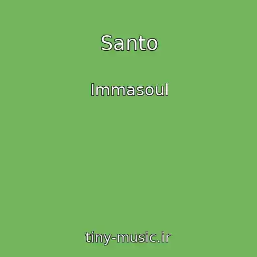 کاور آهنگ Santo از Immasoul