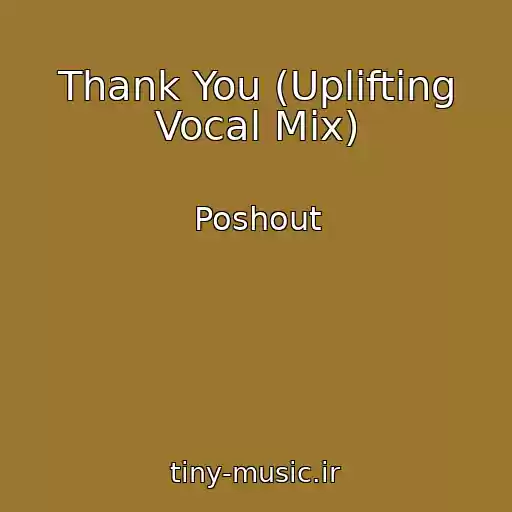 کاور آهنگ Thank You (Uplifting Vocal Mix) از Poshout