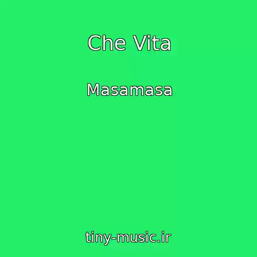 کاور آهنگ Che Vita از Masamasa