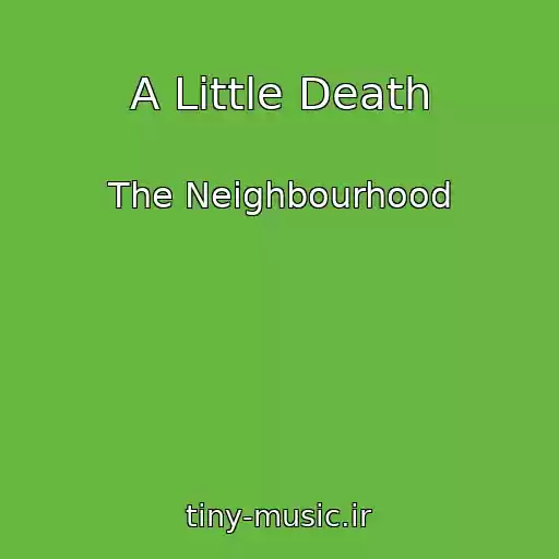 کاور آهنگ A Little Death از The Neighbourhood