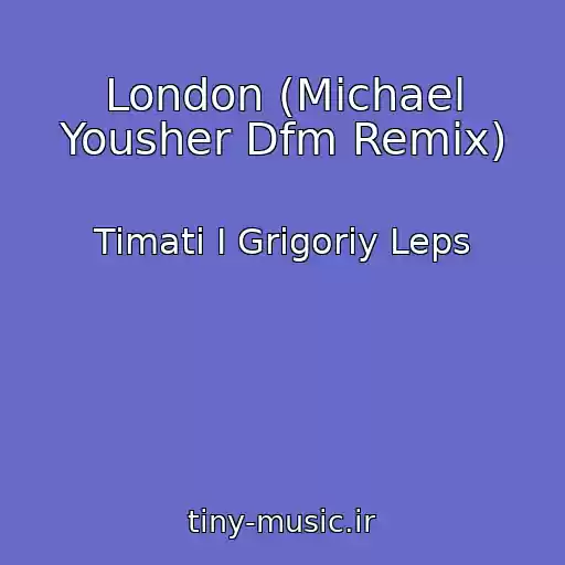 کاور آهنگ London (Michael Yousher Dfm Remix) از Timati I Grigoriy Leps