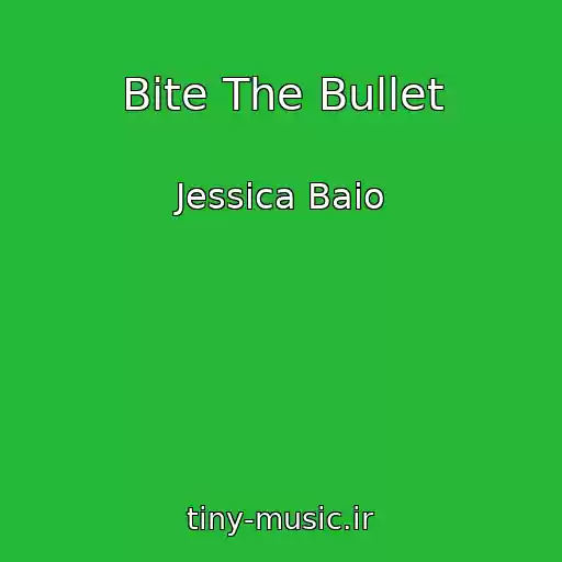 کاور آهنگ Bite The Bullet از Jessica Baio