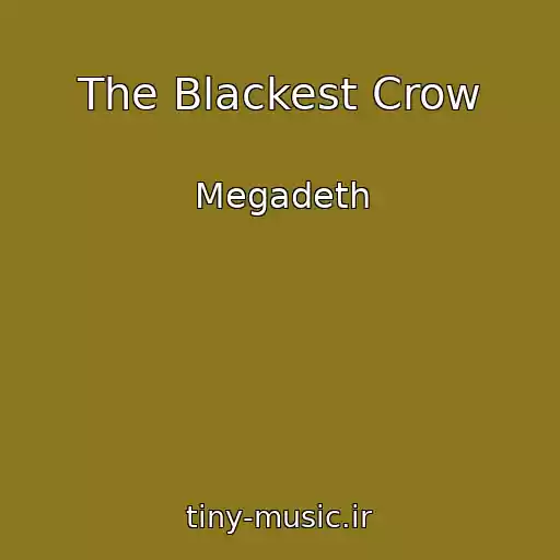 کاور آهنگ The Blackest Crow از Megadeth