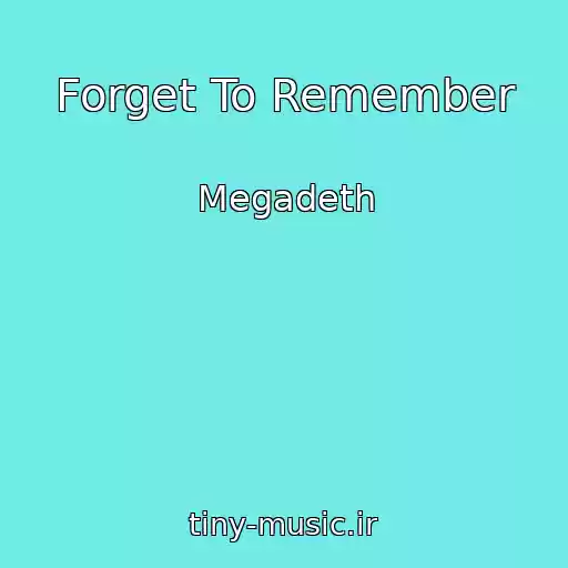 کاور آهنگ Forget To Remember از Megadeth
