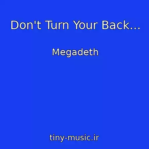 کاور آهنگ Don't Turn Your Back... از Megadeth