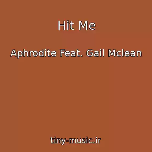 کاور آهنگ Hit Me از Aphrodite Feat. Gail Mclean