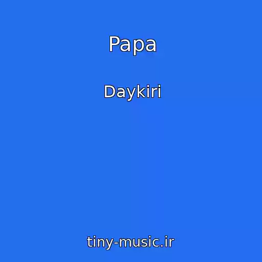 کاور آهنگ Papa از Daykiri