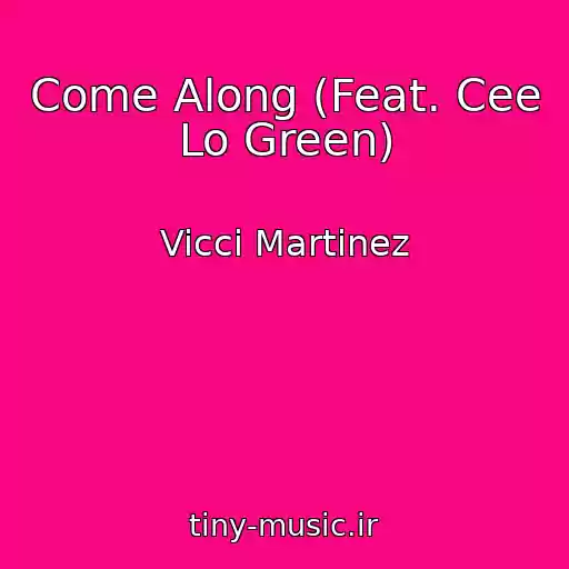 کاور آهنگ Come Along (Feat. Cee Lo Green) از Vicci Martinez