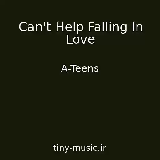 کاور آهنگ Can't Help Falling In Love از A-Teens