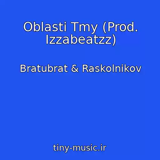 کاور آهنگ Oblasti Tmy (Prod. Izzabeatzz) از Bratubrat & Raskolnikov