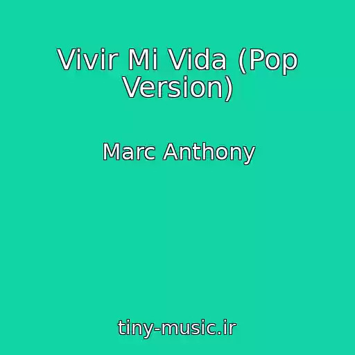 کاور آهنگ Vivir Mi Vida (Pop Version) از Marc Anthony