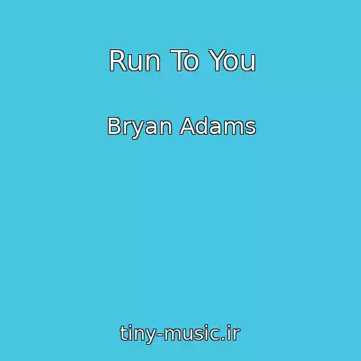 کاور آهنگ Run To You از Bryan Adams