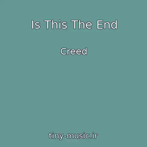 کاور آهنگ Is This The End از Creed