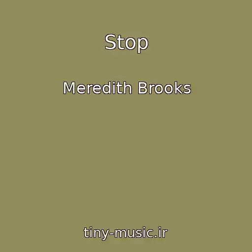 کاور آهنگ Stop از Meredith Brooks
