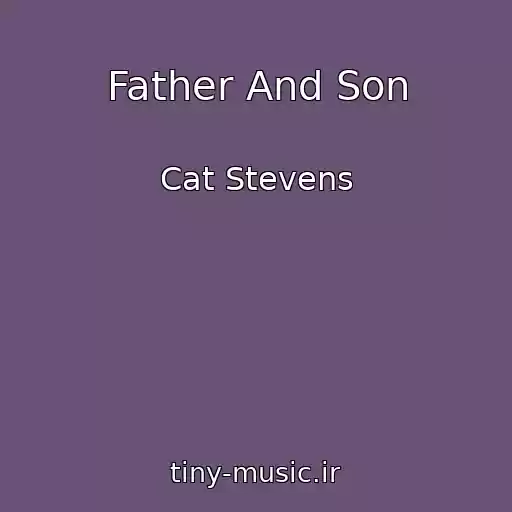 کاور آهنگ Father And Son از Cat Stevens