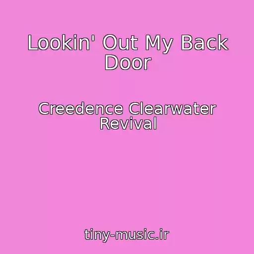 کاور آهنگ Lookin' Out My Back Door از Creedence Clearwater Revival