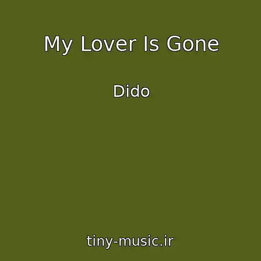 کاور آهنگ My Lover Is Gone از Dido