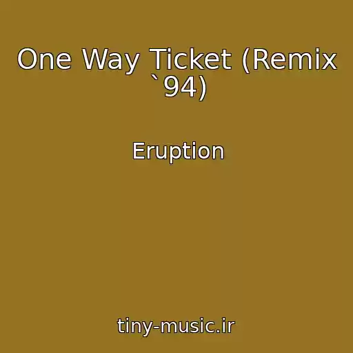 کاور آهنگ One Way Ticket (Remix `94) از Eruption