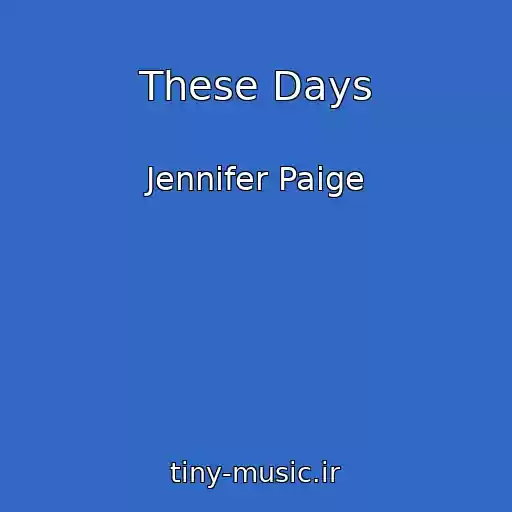 کاور آهنگ These Days از Jennifer Paige