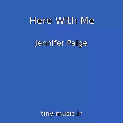 کاور آهنگ Here With Me از Jennifer Paige