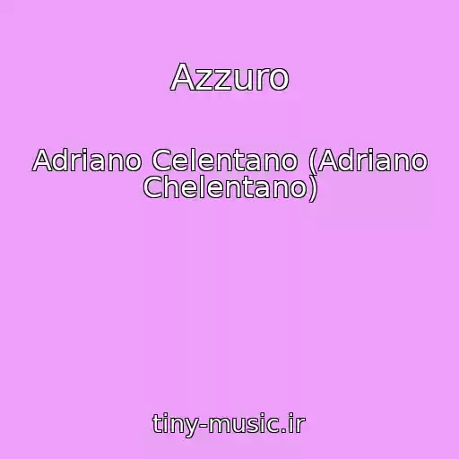 کاور آهنگ Azzuro از Adriano Celentano (Adriano Chelentano)