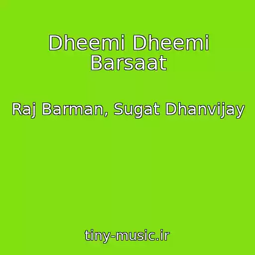کاور آهنگ Dheemi Dheemi Barsaat از Raj Barman, Sugat Dhanvijay