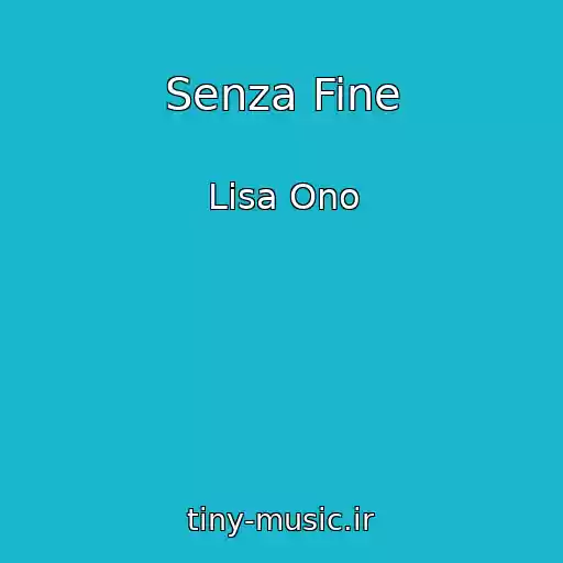 کاور آهنگ Senza Fine از Lisa Ono