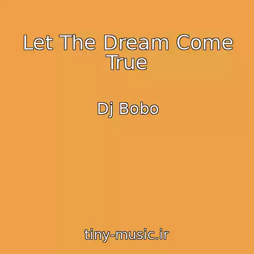 کاور آهنگ Let The Dream Come True از Dj Bobo