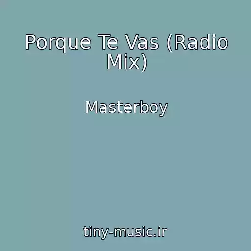 کاور آهنگ Porque Te Vas (Radio Mix) از Masterboy