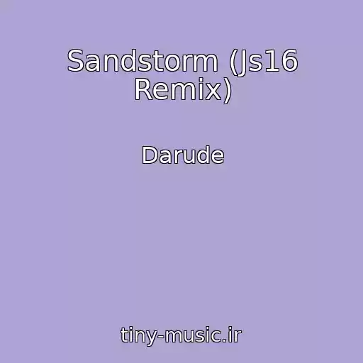 کاور آهنگ Sandstorm (Js16 Remix) از Darude