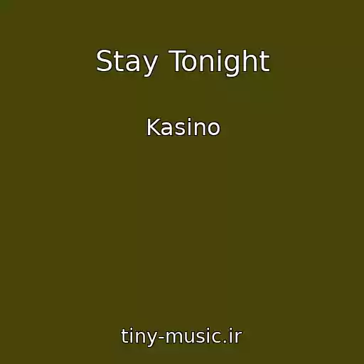 کاور آهنگ Stay Tonight از Kasino