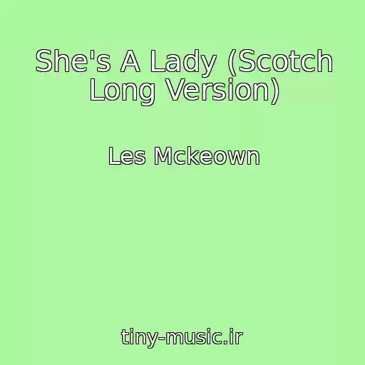 کاور آهنگ She's A Lady (Scotch Long Version) از Les Mckeown
