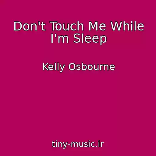 کاور آهنگ Don't Touch Me While I'm Sleep از Kelly Osbourne
