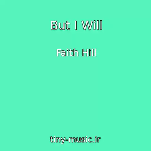 کاور آهنگ But I Will از Faith Hill