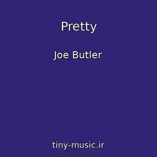 کاور آهنگ Pretty از Joe Butler