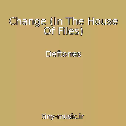 کاور آهنگ Change (In The House Of Files) از Deftones