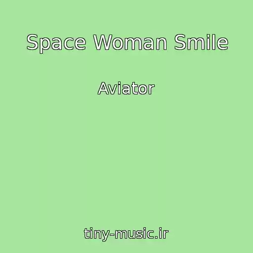 کاور آهنگ Space Woman Smile از Aviator