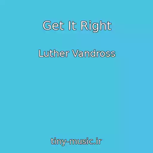 کاور آهنگ Get It Right از Luther Vandross