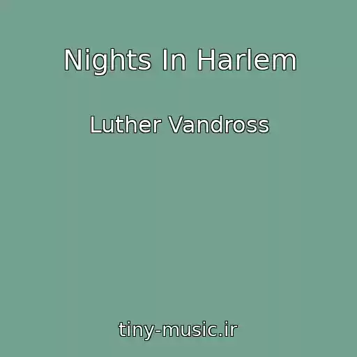 کاور آهنگ Nights In Harlem از Luther Vandross