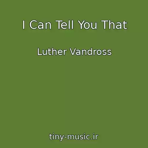 کاور آهنگ I Can Tell You That از Luther Vandross