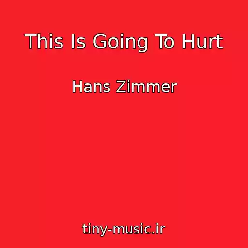 کاور آهنگ This Is Going To Hurt از Hans Zimmer