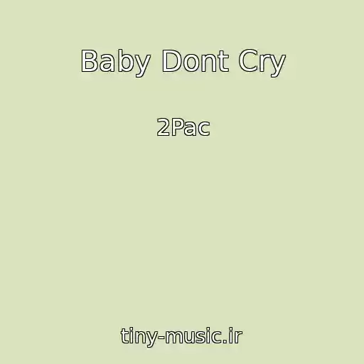 کاور آهنگ Baby Dont Cry از 2Pac