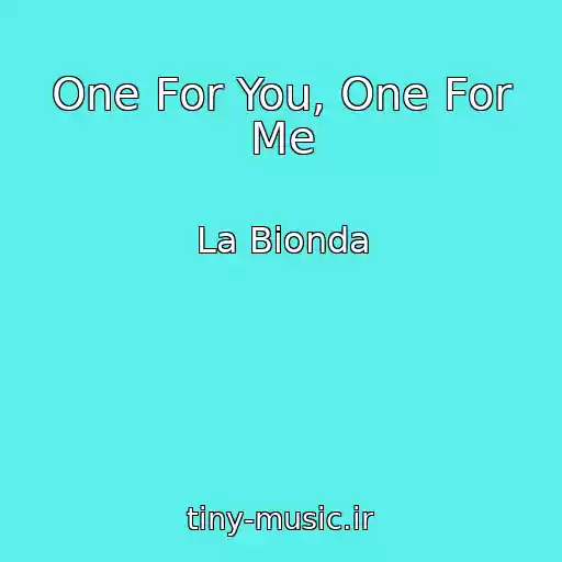 کاور آهنگ One For You, One For Me از La Bionda