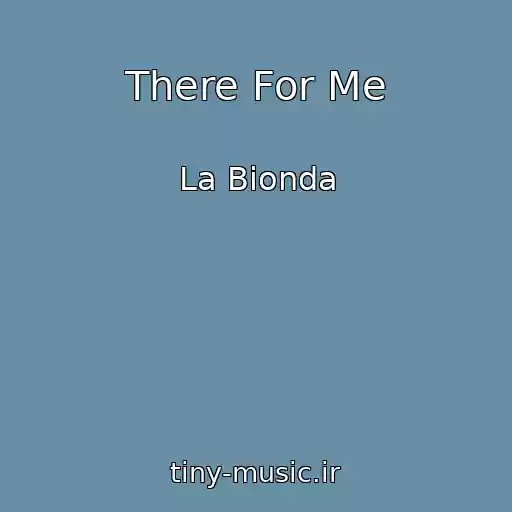 کاور آهنگ There For Me از La Bionda