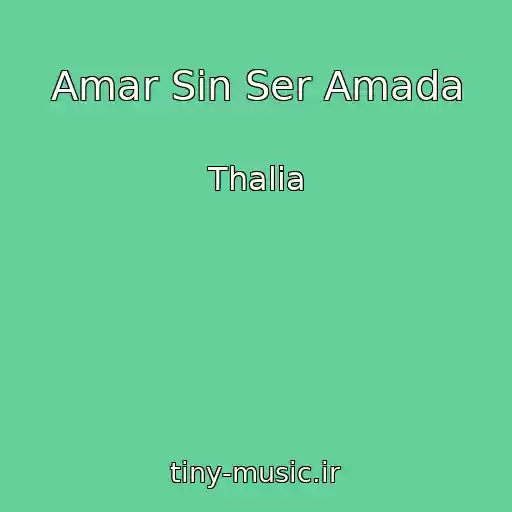 کاور آهنگ Amar Sin Ser Amada از Thalia