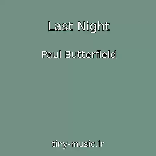 کاور آهنگ Last Night از Paul Butterfield